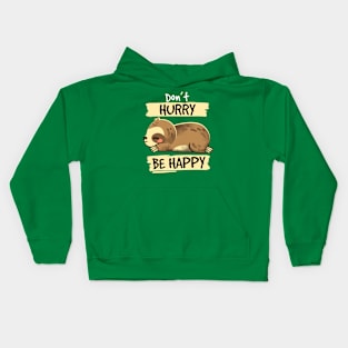 Dont hurry be happy Kids Hoodie